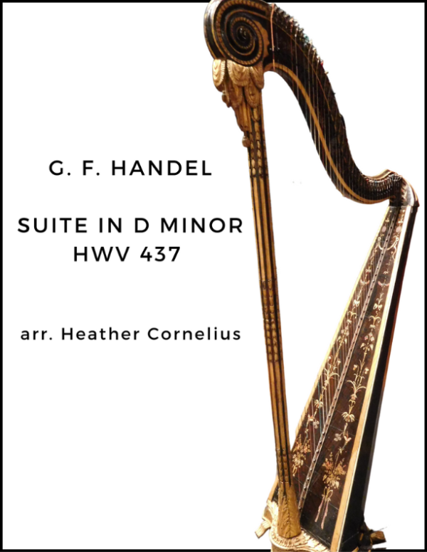 G. F. Handel, Suite in D minor, HWV 437, arranged by Heather Cornelius